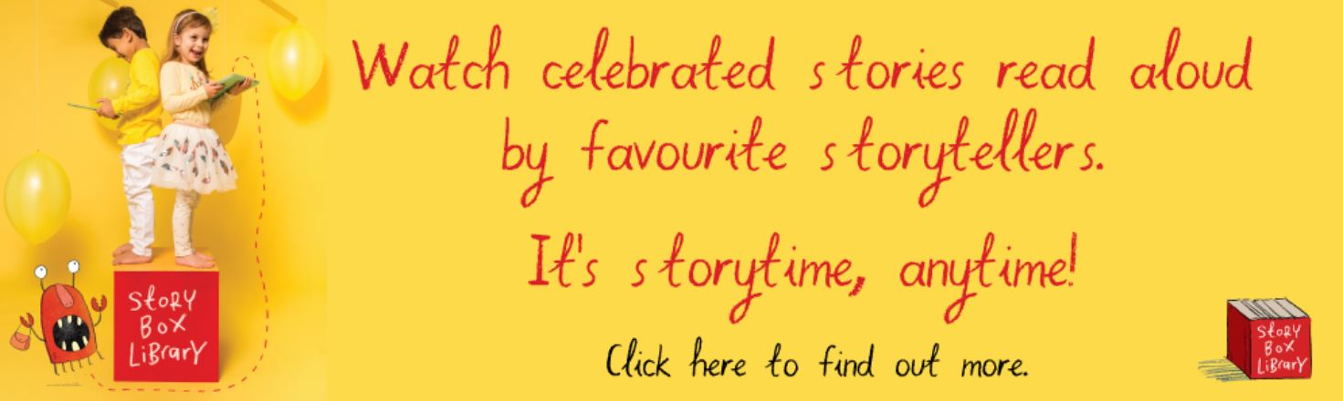 storybox library banner wording 'Watch celebrated stories read aloud by favourite storytellers. It's storytime, anytime! Click here to find out more'