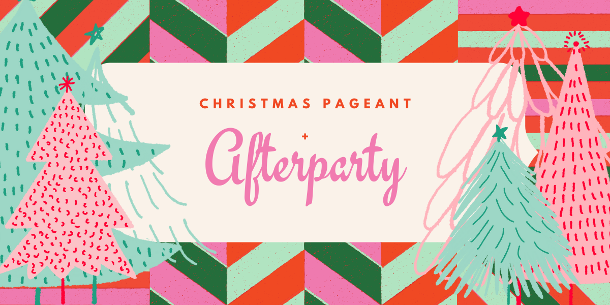 Christmas pageant and afterparty